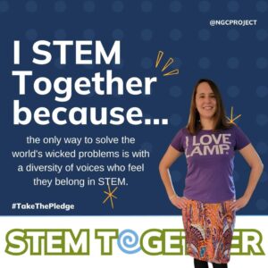 Blue dotted background with a picture of Sara smiling in a purple shirt that says "I love lamp" and brightly colored skirt. Text reads, I STEM Together because...the only way to solve the wold's wicked problems is with a diversity of voices who feel they belong in STEM" 