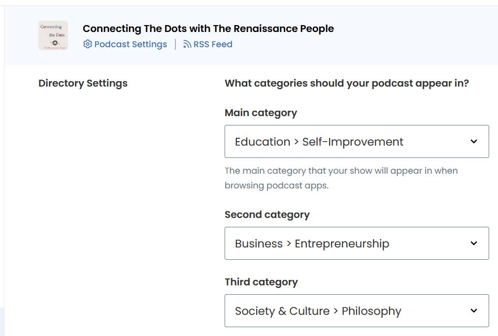 Podcast settings page for "Connecting the Dots with The Renaissance People" showing the main, secondary and third category the show will appear under. Sara has chosen Education, subcategory Self-Improvement, Business subcategory Entrepreneurship and Society & Culture subcategory Philosophy.